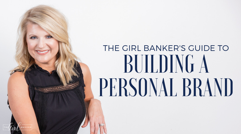 the Girl Banker’s Guide to Building Your Personal Brand